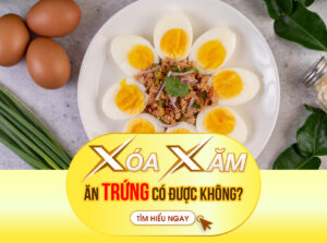 xoa-xam-an-trung-co-duoc-khong-01